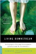 Living Downstream: An Ecologist's Personal Investigation of Cancer and the Environment 